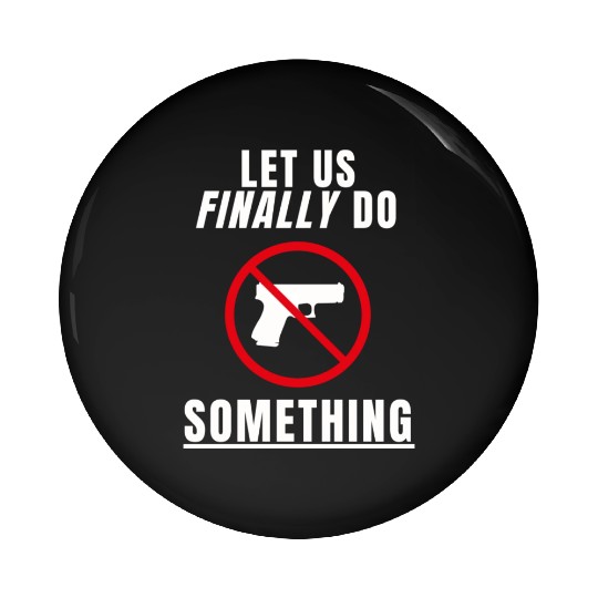 Let us Finally Do Something hippie Pin Buttons