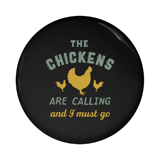 The Chickens Are Calling Country Farmer Pin Buttons