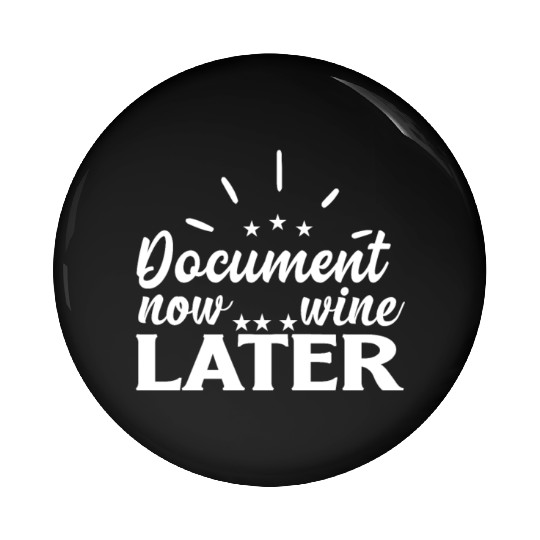 Document Now Wine Later Medical Coder Pin Buttons
