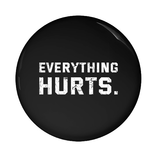 Workout Everything Hurts Gym Motivation Pin Buttons