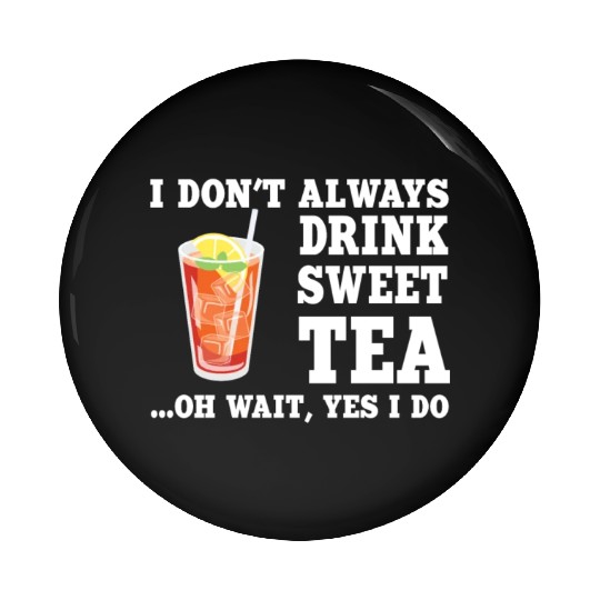 Funny Sweet Tea Humor Costume Pin Buttons