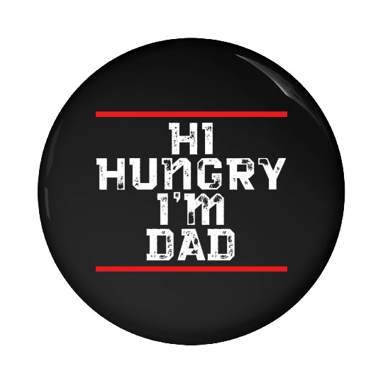 Hi hungry I am dad retro hipster Pin Buttons