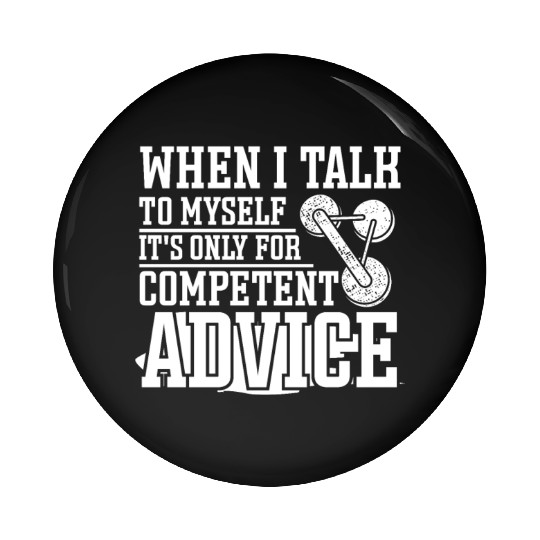 Glazier worker talk to myself for competent advice Pin Buttons