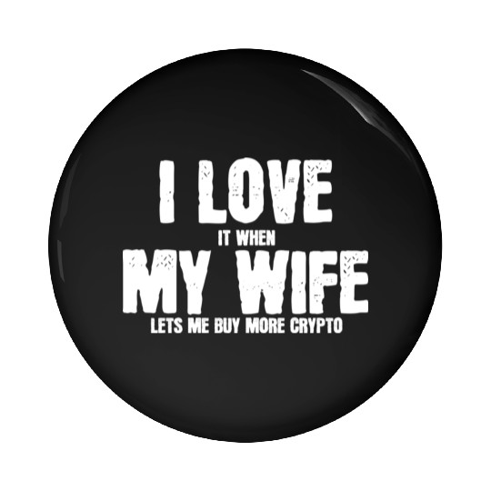 I love my wife to buy crypto summer gift Pin Buttons