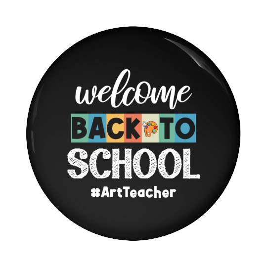 Welcome Back To School Art Teacher Future Artists Pin Buttons