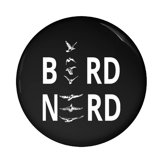 Bird Nerd For Birders Pin Buttons