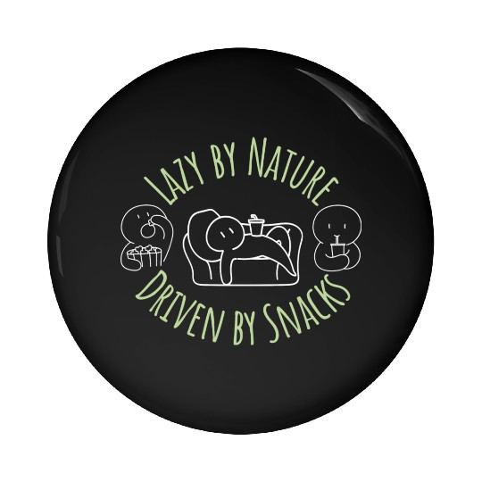 Lazy By Nature Driven By Snacks Pin Buttons