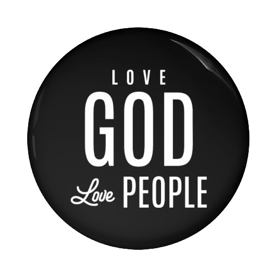 Spread Love, Embrace Faith - Love God Love People Pin Buttons