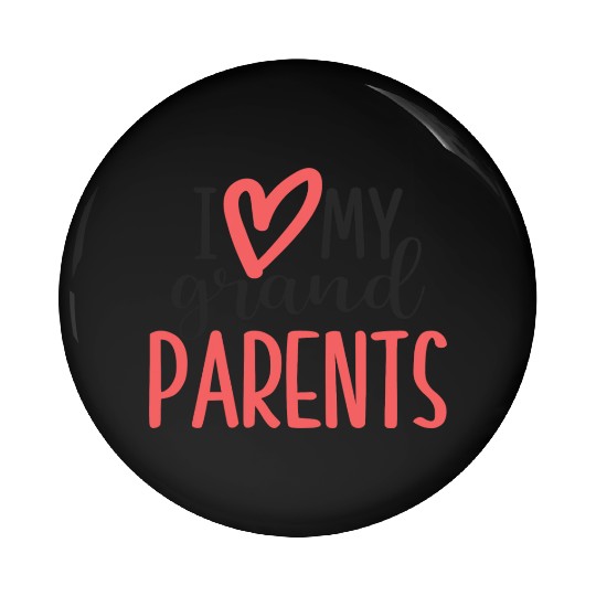 I love my grandparents Pin Buttons