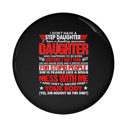I Don't Have a Stepdaughter Step Dad From Daughter Pin Buttons