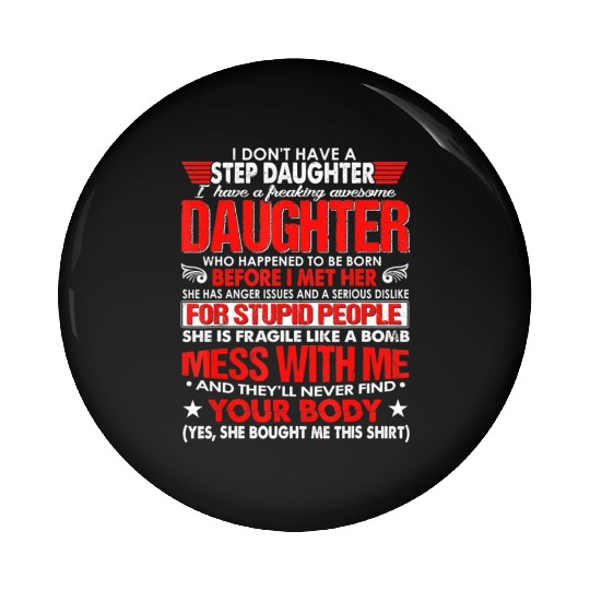I Don't Have a Stepdaughter Step Dad From Daughter Pin Buttons