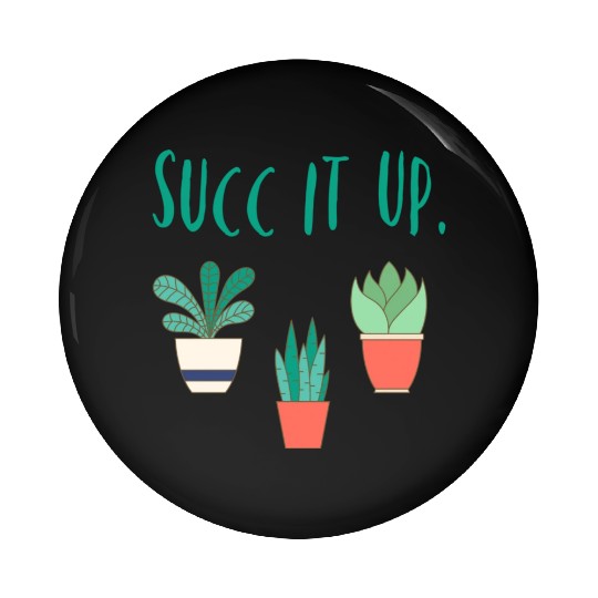 Succulent Lover Plants Funny Succulent Cactus Pin Buttons
