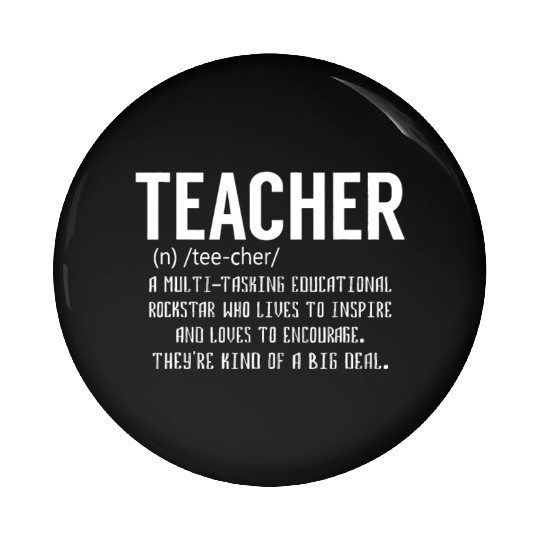 Teacher Definition - Teacher Appreciation Pin Buttons