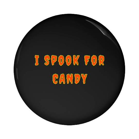 I Spook For Candy nostalgia Pin Buttons