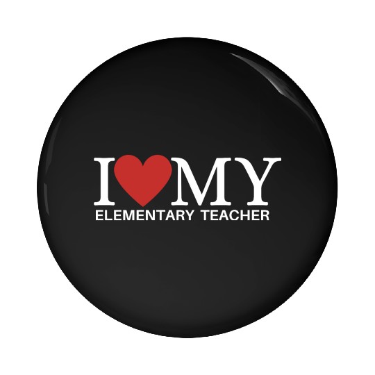 I LOVE MY ELEMENTARY TEACHER Pin Buttons