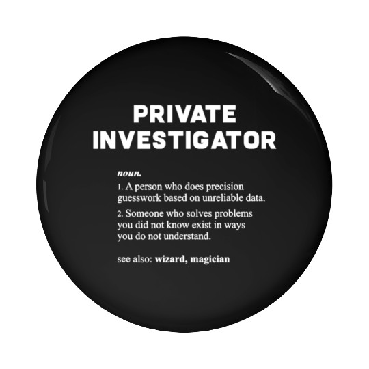 private investigator funny dictionary definition Pin Buttons