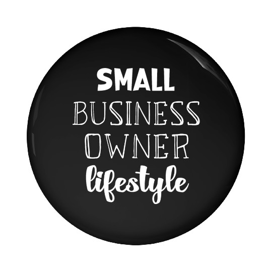 Small Business Owner Lifestyle Pin Buttons
