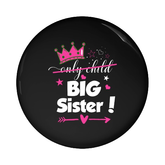 Only Child to Big Sister 2023 Sibling New Baby Pre Pin Buttons