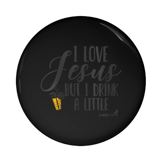 Christian I Love Jesus But I Drink A Little Pin Buttons