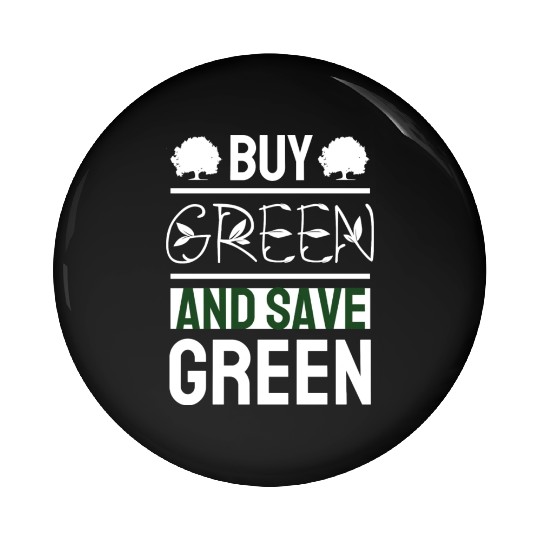 Buy Green And Save Green Pin Buttons