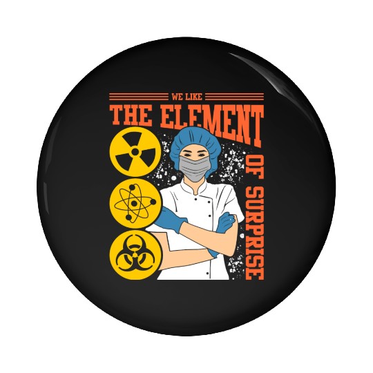We Like The Element Of Surprise Pin Buttons
