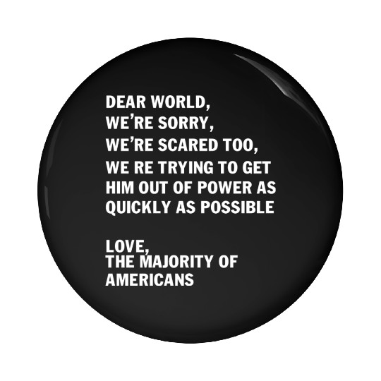 Dear World We re Sorry We re Scared Too Pin Buttons
