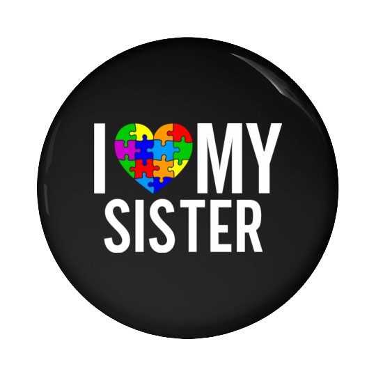 I Love My Sister Pin Buttons