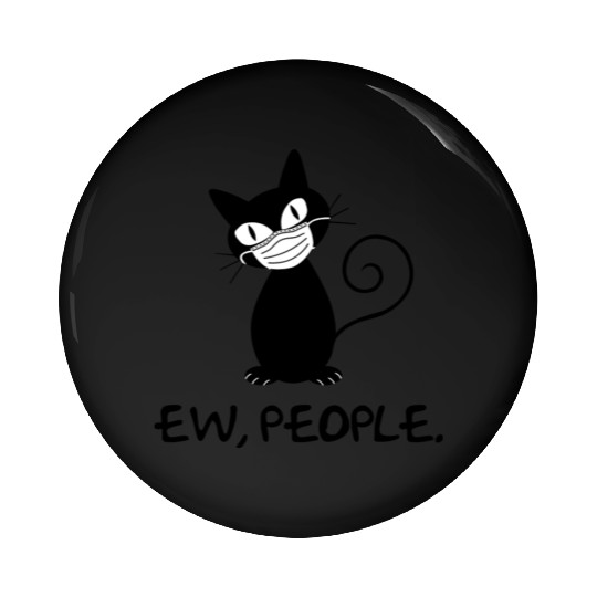 Funny Ew People Black Cat Face Mask Pin Buttons