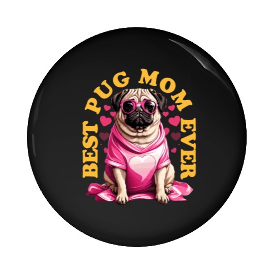 Best Pug Mom Ever Pugs Owner Vintage Pug Lovers Pin Buttons