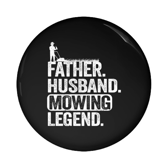 Father Husband Lawn Mowing Legend Gardening Dad Pin Buttons