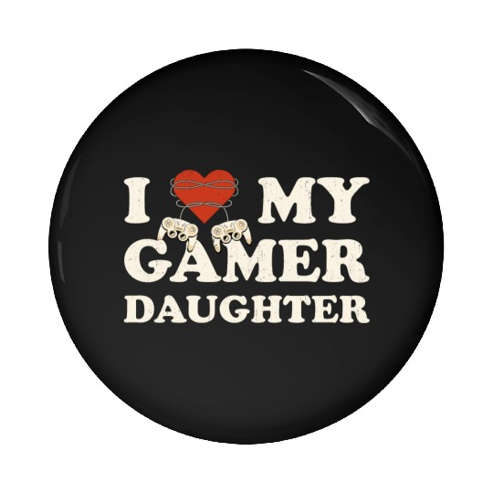 I Love My Gamer Daughter - I Heart My Gamer Pin Buttons