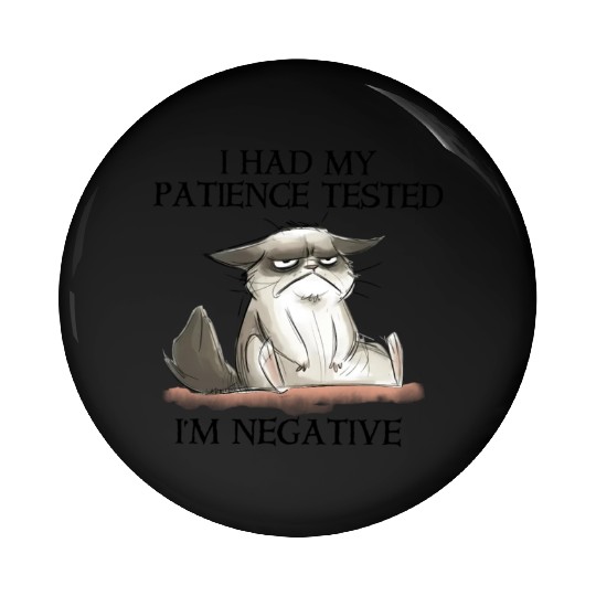 I Had My Patience Tested I'M Negative Cat Pin Buttons