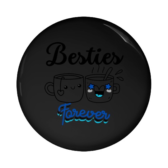 Besties , Friendship Day Gift, Tea Lover Friends Pin Buttons