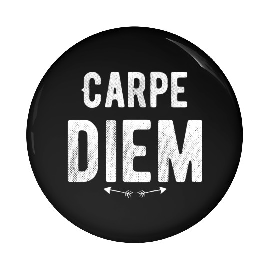 Carpe diem - Seize the Day Pin Buttons