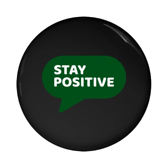 Stay Positive - Positive Edition Pin Buttons