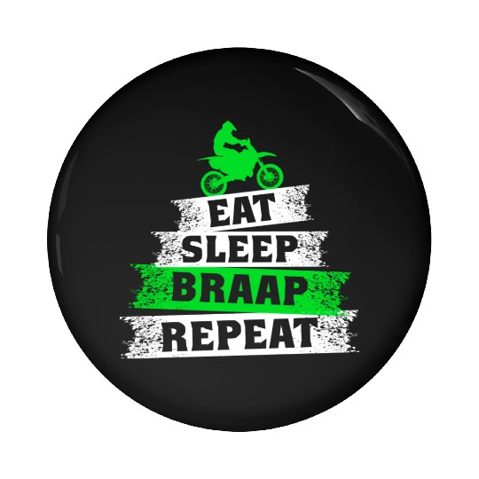 Funny Eat Sleep Braap Repeat Braap Dirt Bike Pin Buttons