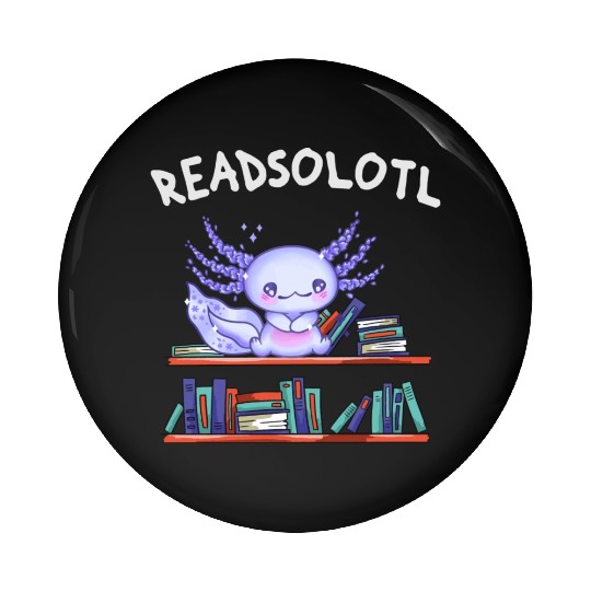 Readsolotl Book Lover Funny Axolotl Pin Buttons