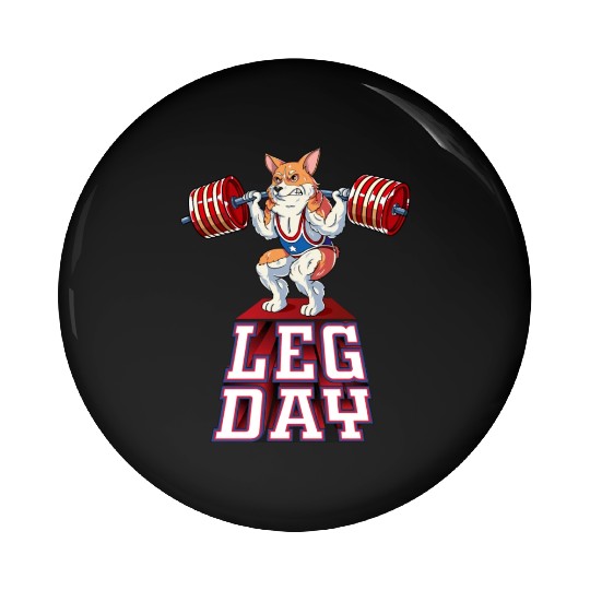 Leg Day Corgi Weight Lifting Squat Gym Pin Buttons