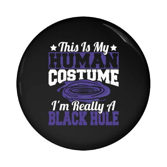 Astronomy This Is My Human Costume I'm Really A Pin Buttons