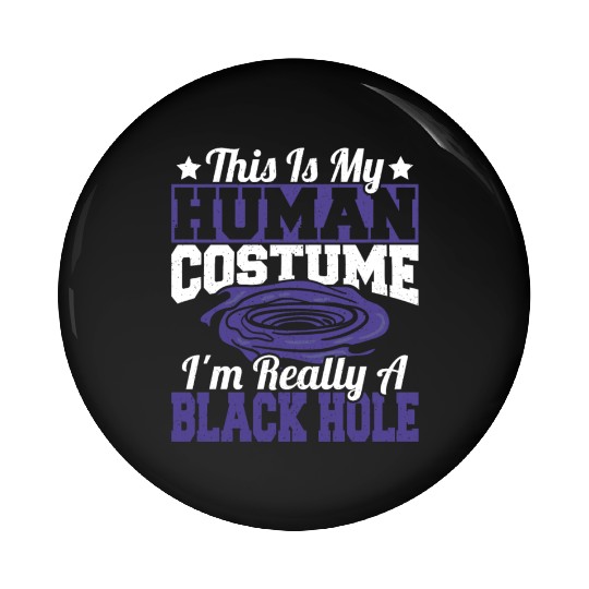 Astronomy This Is My Human Costume I'm Really A Pin Buttons