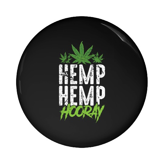 Hemp Hemp Hooray Pot Lover Pin Buttons