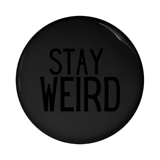 Stay Weird Pin Buttons