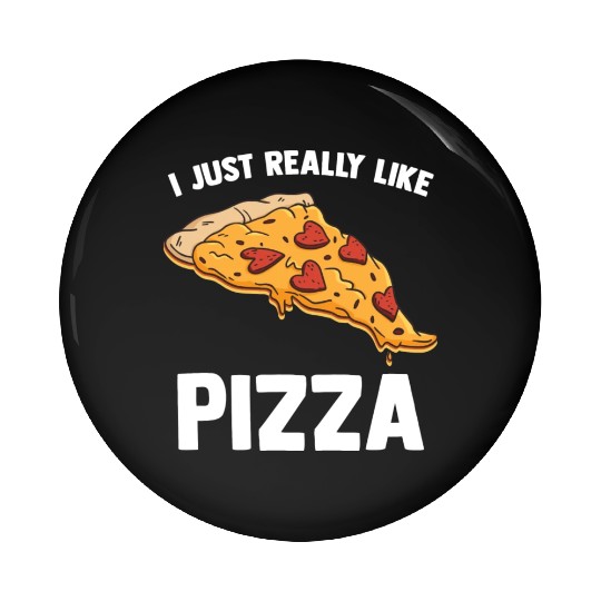 I Just Really Like Pizza Cute Italian Food Lover Pin Buttons