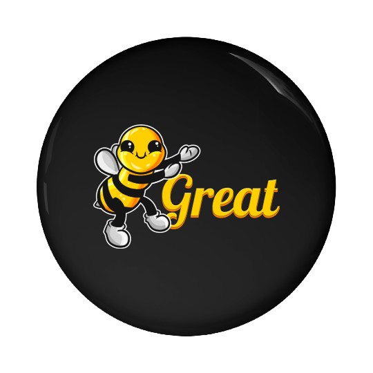 The Cute Bee Says Be Great The Bee Pin Buttons