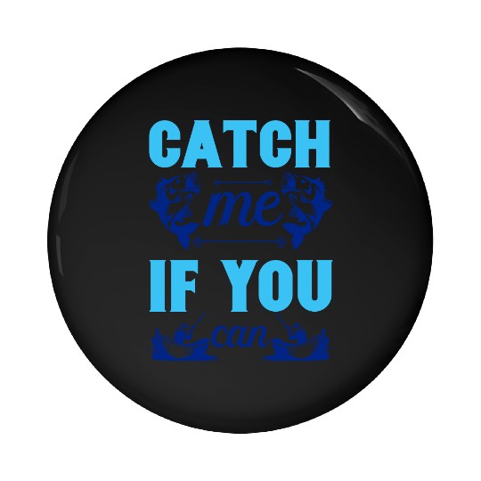 Catch me if you can; Fish Pin Buttons