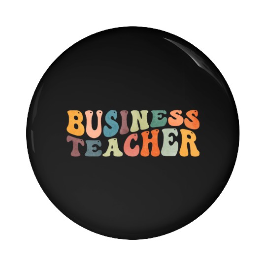 Groovy Business Teacher Pin Buttons