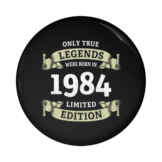 True Legends were born in 1984 40th Birthday Gift Pin Buttons