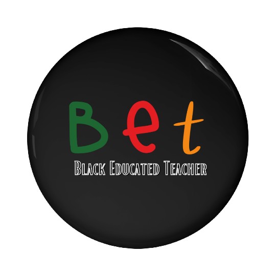 Bet Black Educated Teacher Black History Month Pin Buttons