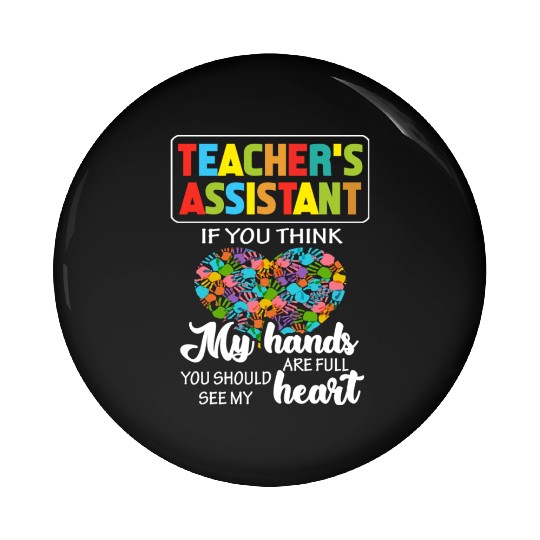 Teacher Assistant Cute Heart Quote Gift Pin Buttons For