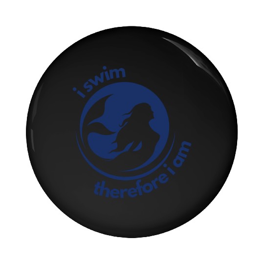 I Swim Therefore I Am Pin Buttons